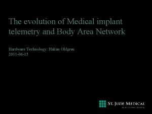 The evolution of Medical implant telemetry and Body