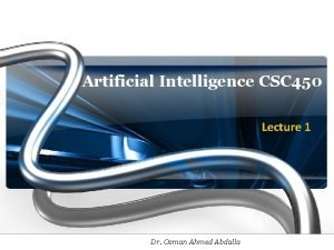 1 Artificial Intelligence CSC 450 Lecture 1 Copyright