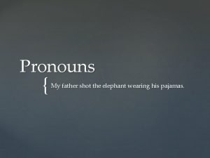 Pronoun for elephant