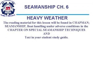 SEAMANSHIP CH 6 HEAVY WEATHER The reading material