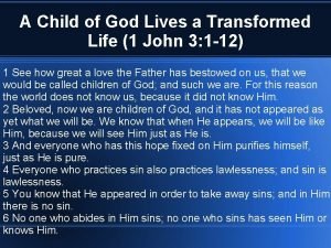 A Child of God Lives a Transformed Life