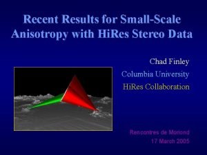 Recent Results for SmallScale Anisotropy with Hi Res