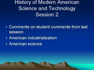 History of Modern American Science and Technology Session