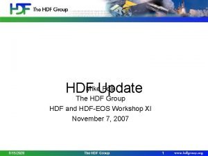 Mike Folk HDF Update The HDF Group HDF