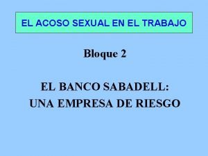 EL ACOSO SEXUAL EN EL TRABAJO Bloque 2