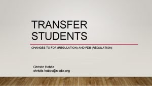 TRANSFER STUDENTS CHANGES TO FDA REGULATION AND FDB