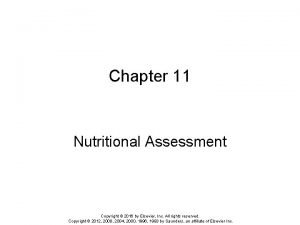 Chapter 11 Nutritional Assessment Copyright 2016 by Elsevier