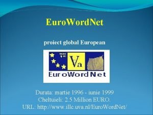 Euro Word Net proiect global European Durata martie