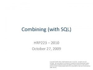 Combining with SQL HRP 223 2010 October 27