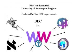 Nick van Remortel University of Antwerpen Belgium On