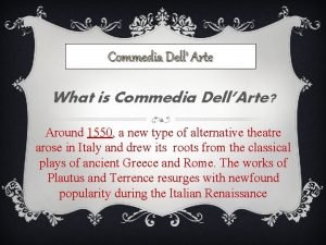 Commedia Dell Arte What is Commedia DellArte Around