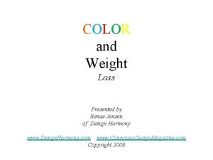 COLOR and Weight Loss Presented by Renae Jensen