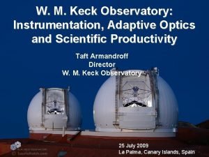 W M Keck Observatory Instrumentation Adaptive Optics and