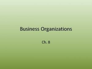 Business Organizations Ch 8 Overview Section 1 Sole
