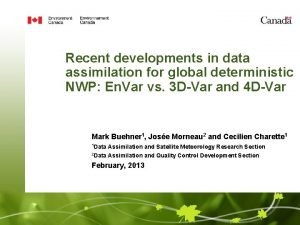 Recent developments in data assimilation for global deterministic
