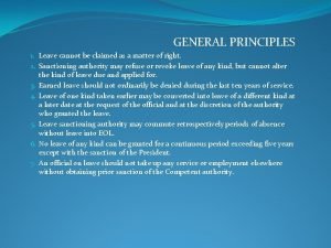 GENERAL PRINCIPLES 1 Leave cannot be claimed as