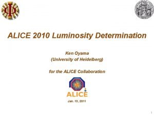 ALICE 2010 Luminosity Determination Ken Oyama University of