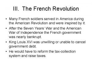 III The French Revolution Many French soldiers served