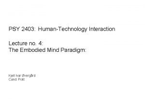 PSY 2403 HumanTechnology Interaction Lecture no 4 The