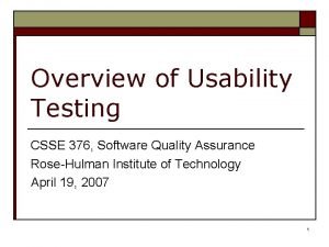 Overview of Usability Testing CSSE 376 Software Quality