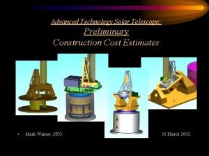 Advanced Technology Solar Telescope Preliminary Construction Cost Estimates