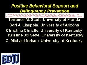 Positive Behavioral Support and Delinquency Prevention Terrance M