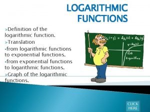Definition LOGARITHMIC FUNCTIONS of the logarithmic function Translation