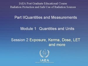 IAEA Post Graduate Educational Course Radiation Protection and