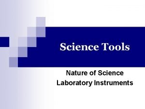 Science Tools Nature of Science Laboratory Instruments SCIENCE