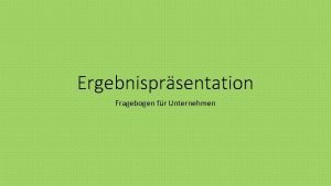 Ergebnisprsentation Fragebogen fr Unternehmen Beteiligung an der Umfrage