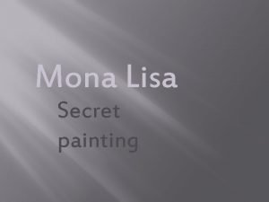 Mona Lisa Secret painting Author of the painting