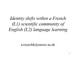 Identity shifts within a French L 1 scientific