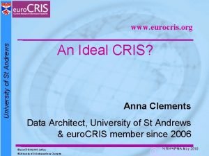 University of St Andrews www eurocris org An