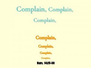 Complain Complain Num 14 25 30 We complain