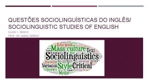 QUESTES SOCIOLINGUSTICAS DO INGLS SOCIOLINGUISTIC STUDIES OF ENGLISH