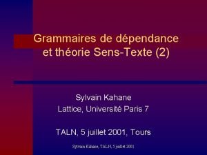Grammaires de dpendance et thorie SensTexte 2 Sylvain