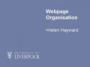 Webpage Organisation Helen Hayward Web Page organisation In