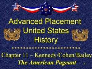 Advanced Placement United States History Chapter 11 KennedyCohenBailey