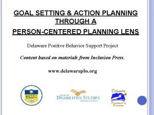 GOAL SETTING ACTION PLANNING THROUGH A PERSONCENTERED PLANNING