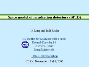 Spice model of irradiation detectors SPID Li Long