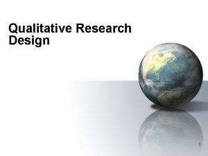 Qualitative research design