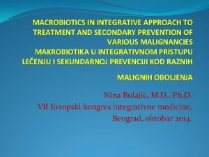 MACROBIOTICS IN INTEGRATIVE APPROACH TO TREATMENT AND SECONDARY