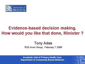 Evidencebased decision making How would you like that
