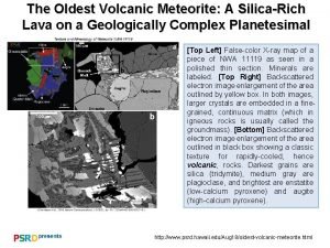 The Oldest Volcanic Meteorite A SilicaRich Lava on