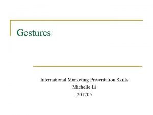 Gestures International Marketing Presentation Skills Michelle Li 201705