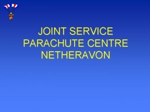 JOINT SERVICE PARACHUTE CENTRE NETHERAVON CANOPY CONTROL The