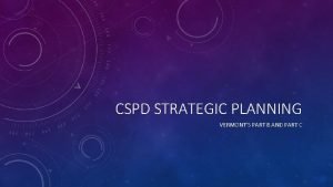 CSPD STRATEGIC PLANNING VERMONTS PART B AND PART