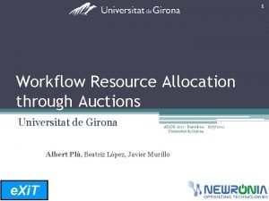 1 Workflow Resource Allocation through Auctions Universitat de