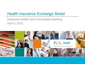 Health Insurance Exchange Model Delaware Health Care Commission