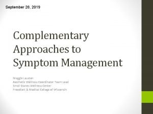 September 28 2019 Complementary Approaches to Symptom Management